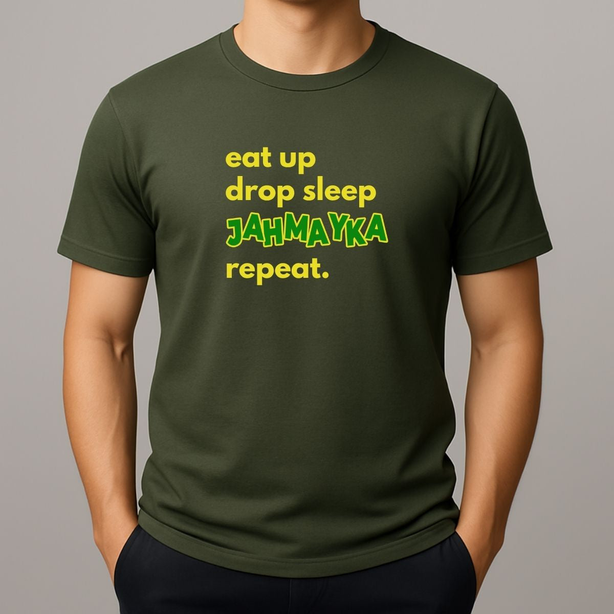 Khaki green t-shirt with text 'eat up drop sleep JAHMAYKA repeat.' on a gray background