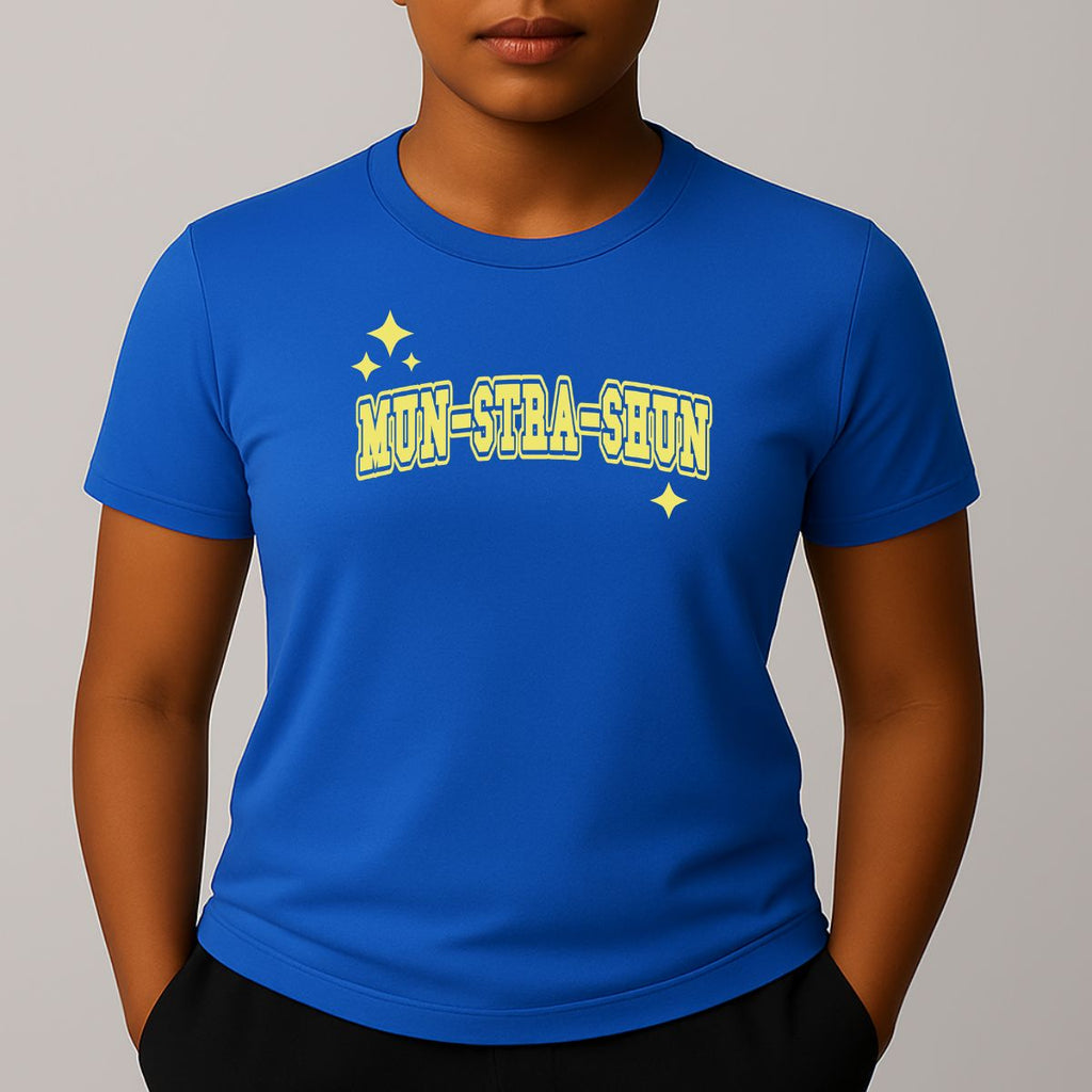 Person wearing a bright blue t-shirt with 'MUN-STRA-SHUN' printed in yellow on a gray background