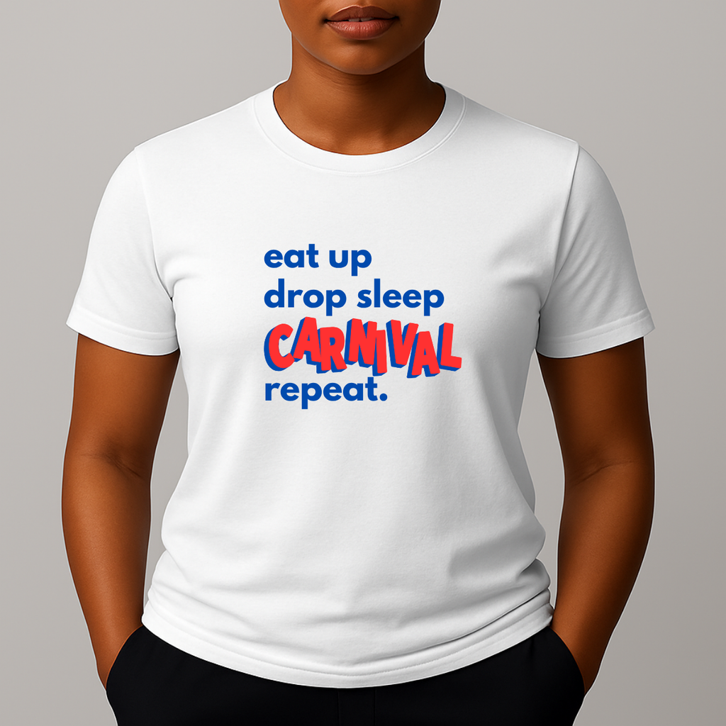 Person wearing a white t-shirt with a colorful graphic text in blue and red that reads 'eat up drop sleep CARNIVAL repeat.'